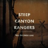 Tell The Ones I Love Lyrics Steep Canyon Rangers