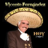 Hoy  Lyrics Vicente Fernandez