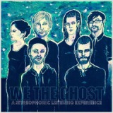 A Stereophonic Listening Experience Lyrics We The Ghost