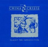 Flaunt The Imperfection Lyrics China Crisis