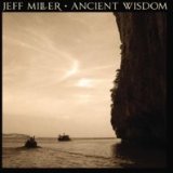 Ancient Wisdom Lyrics Jeff Miller