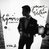 The Hymns Sessions Vol. 1 Lyrics Jimmy Needham