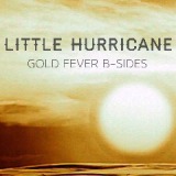 Gold Fever B-Sides Lyrics Little Hurricane