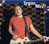 Nobody in Nashville Lyrics Logan Mize