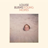 Young Mopes Lyrics Louise Burns