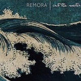 Into the Water EP Lyrics Remora