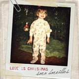 Love Is Christmas (Single) Lyrics Sara Bareilles