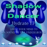 Hydrate EP Lyrics Shadow Dancer