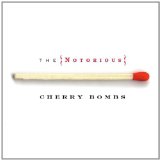The Notorious Cherry Bombs Lyrics The Notorious Cherry Bombs