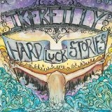 Hard Luck Stories Lyrics Ike Reilly