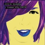 I Think You Know (EP) Lyrics Julia Nunes