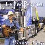 Workin' Class Lyrics Leland Martin