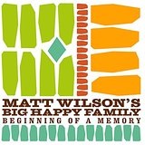 Beginning of a Memory Lyrics Matt Wilson's Big Happy Family