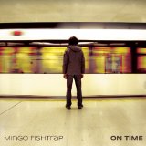 On Time Lyrics Mingo Fishtrap