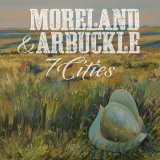 7 Cities Lyrics Moreland & Arbuckle