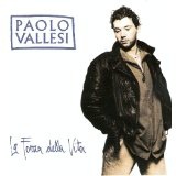 La Forza Della Vita Lyrics Paolo Vallesi