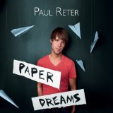 Paper Dreams Lyrics Paul Reter