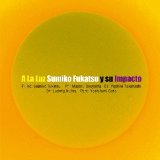 A la Luz Lyrics Sumiko Fukatsu Y Su Impacto