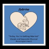 Today, You're Getting Married Lyrics Sybrina