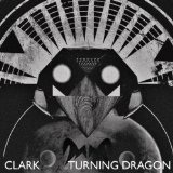Turning Dragon Lyrics Chris Clark