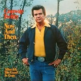 Now and Then Lyrics Conway Twitty