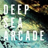 Outlands Lyrics Deep Sea Arcade