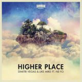 Higher Place (Single) Lyrics Dimitri Vegas & Like Mike