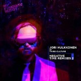 Negative Time Remixes 2 Lyrics Jori Hulkkonen As Third Culture