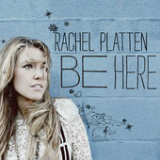 Be Here Lyrics Rachel Platten