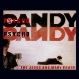Psychocandy Lyrics The Jesus and Mary Chain