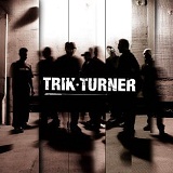 Trik Turner Lyrics Trik Turner