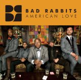 American Love Lyrics Bad Rabbits
