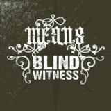 The Means / Blind Witness Lyrics Blind Witness