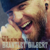 The Weekend (Single) Lyrics Brantley Gilbert