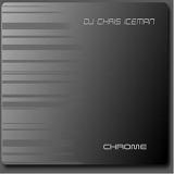 Chrome Lyrics DJ Chris Iceman