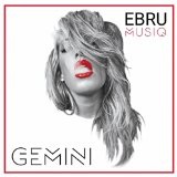 Gemini Lyrics Ebru Musiq