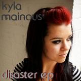 Disaster (EP) Lyrics Kyla Mainous