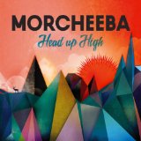 Head Up High Lyrics Morcheeba