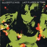 Last Playboy In Town Lyrics Bluebottle Kiss