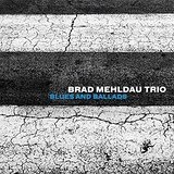Blues and Ballads Lyrics Brad Mehldau & Brad Mehldau Trio