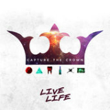 Live Life (EP) Lyrics Capture The Crown