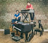 Small Constructions Lyrics Dan Tepfer & Ben Wendel