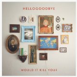 Miscellaneous Lyrics Hellogoodbye