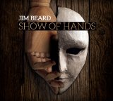 Show Of Hands Lyrics Jim Beard