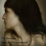 To Survive Lyrics Joan As Policewoman