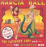 Tattooed Lady & The Alligator Man Lyrics Marcia Ball