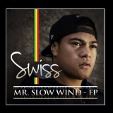 Mr. Slow Wind Lyrics Swiss