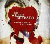 Shadows, Greys & Evil Ways Lyrics The White Buffalo