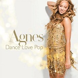 Dance Love Pop Lyrics Agnes Carlsson