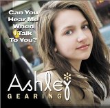 Can You Hear Me When I Talk To You? Lyrics Ashley Gearing